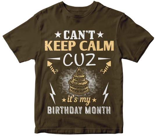 Can't keep calm cuz it's my birthday tee Mr Perfecto Brand 